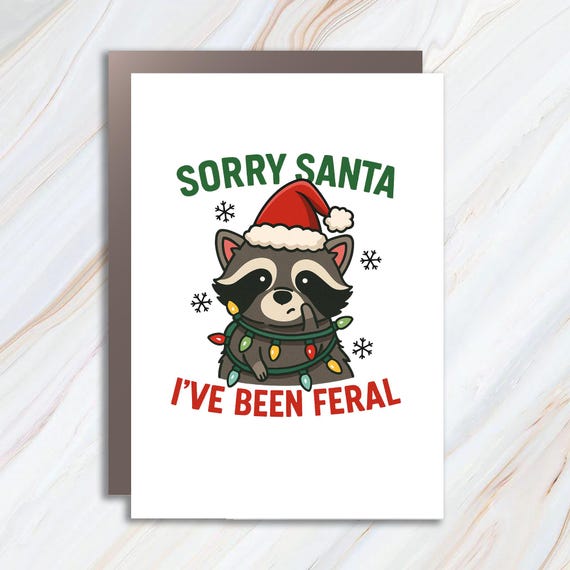 Sorry Santa I've Been Feral Christmas Card, Funny Raccoon Greeting Card, Merry Xmas Holiday Humor C914