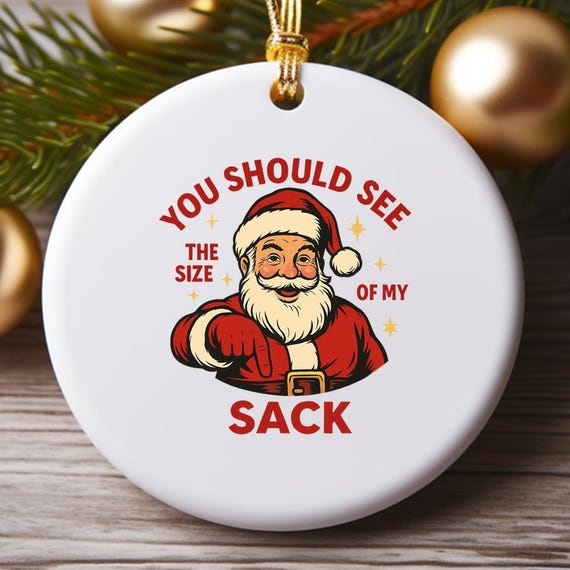 You Should See The Size Of My Sack Funny Santa Christmas Ornament With Stars O918