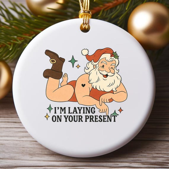 Funny Santa Claus Laying On Your Present Christmas Ornament Naughty Holiday Decor O923
