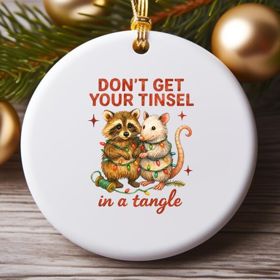 Funny Christmas Ornament, Don't Get Your Tinsel In A Tangle, Raccoon And Opossum, Vintage Xmas Saying O925