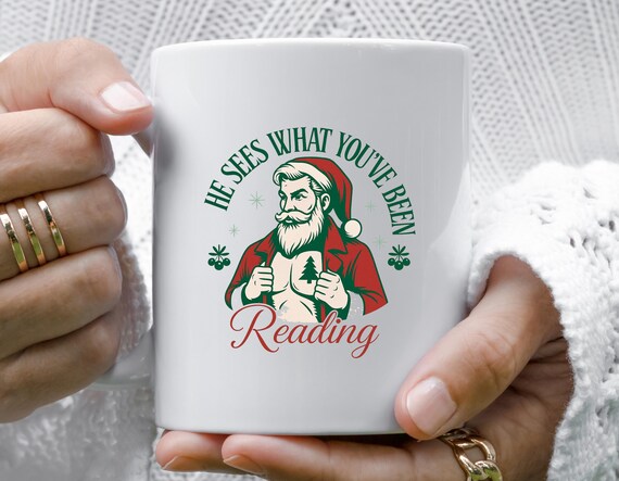 He Sees What You've Been Reading Mug, Bookish Christmas Funny Mug, Book Lover Holiday Mug, Muscular Santa Design M926