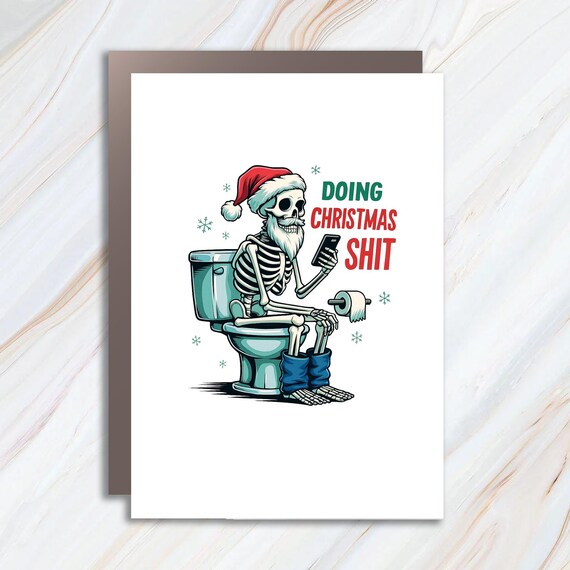 Funny Skeleton Christmas Card, Dad Humor Greeting Card, Doing Christmas Shit, Holiday Card With Santa Skeleton C924