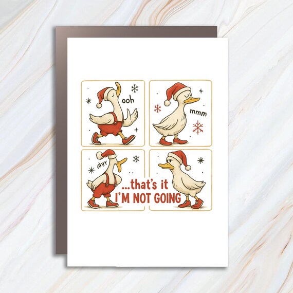 Funny Christmas Goose Greeting Card, Merry Goosemas, Santa Goose, That's It I'm Not Going, Holiday Goose Humor C927