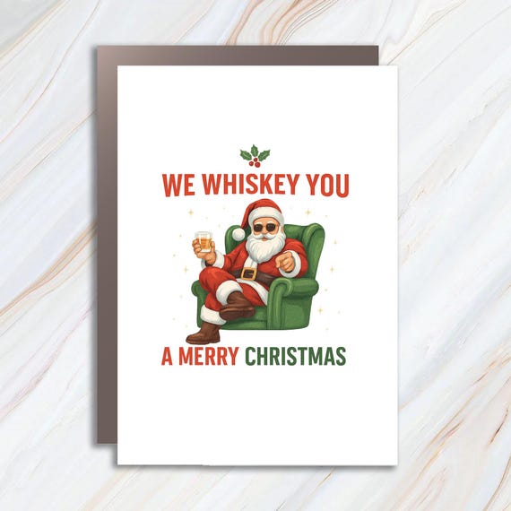 Funny Santa 'We Whiskey' Christmas Card - Humorous Holiday Greeting Card C931