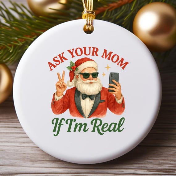 Ask Your Mom Sarcastic Santa Funny Christmas Ornaments Snarky Holiday Humor Original Design O939