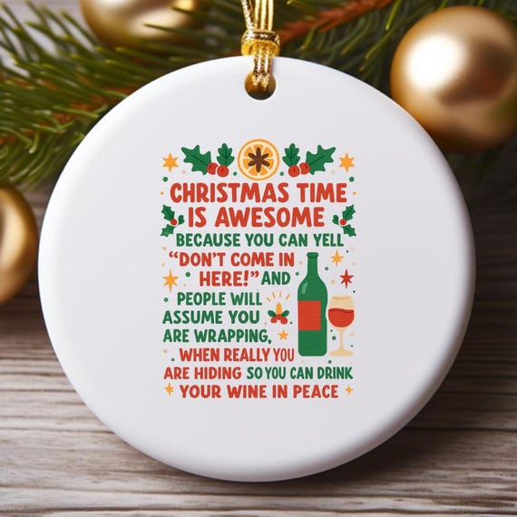 Funny Christmas Ornament, Hide And Drink Wine In Peace, Blank Holiday Decoration O941