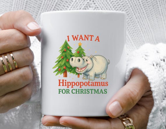 I Want Hippopotamus For Christmas Mug, Funny Kids Christmas Mug With Cartoon Hippo And Trees M942