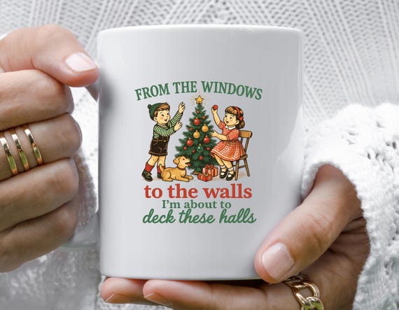 From The Windows To The Walls I'm About To Deck These Halls Mug, Funny Christmas Mug, Xmas Gift M940