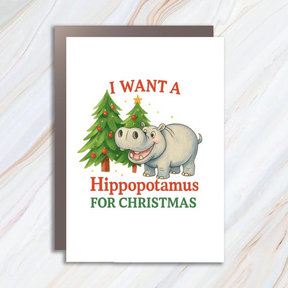 I Want A Hippopotamus For Christmas Funny Greeting Card With Cartoon Hippo And Christmas Trees C942