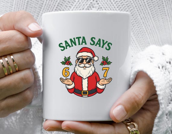 6-7 Meme Mug, Santa Says 6-7 Mug, Tween Christmas Mug, Teen Boy Gift, Gen Alpha Gift, Gen Z Mug, Funny 6-7 Mug M945