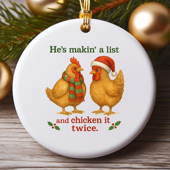Funny Christmas Chicken Ornament He's Making A List Santa Ornament O947