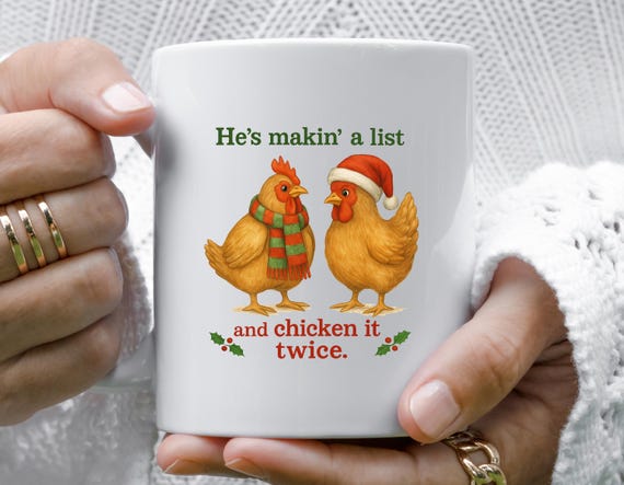 Funny Christmas Chicken Mug He's Making A List Santa Mug Holiday Humor M947