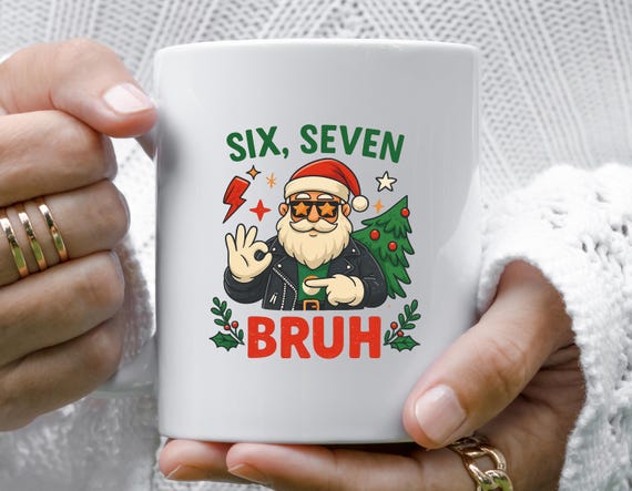 Trending Six Seven Bruh Mug, Funny Santa Say 6 7 Joke, Viral Faux Embroidery Xmas Humor M951