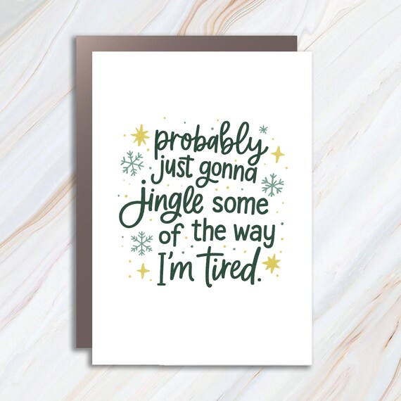 Probably Just Gonna Jingle Funny Christmas Card, Holiday Humor Quote, Winter Festive Greeting Cards C959