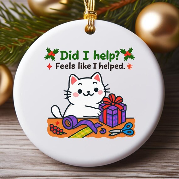 Funny Cat Christmas Ornament: 'Did I Help?' Gift Wrapping Meme O969