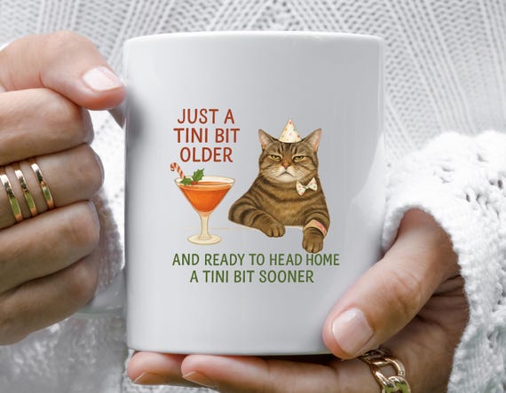 Martini Cat Funny Birthday Mug - Just A Tini Bit Older - 30th 40th Birthday Gifts - Liyana Studio M798