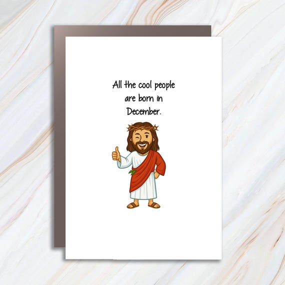 Funny Birthday Greeting Card - All The Cool People Are Born In December - Humorous Jesus Thumbs Up C800