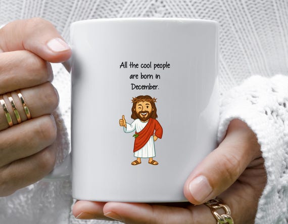 Funny December Birthday Mug With Jesus Cartoon - Cool People Born In December M800