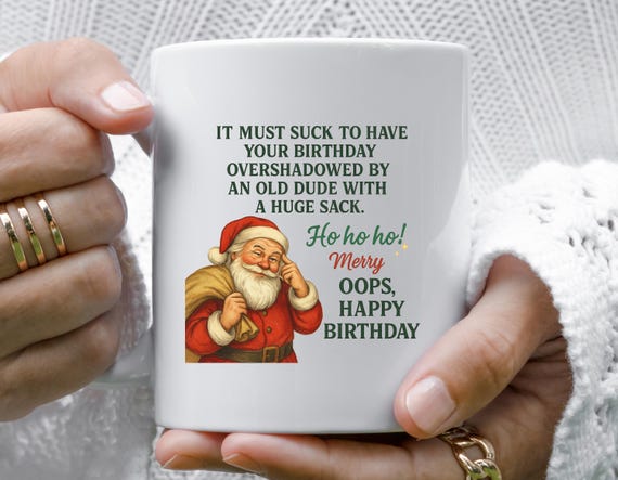 Funny Christmas Mug, December Birthday Humor, Santa Cartoon With Sack, Overshadowed Birthday M803