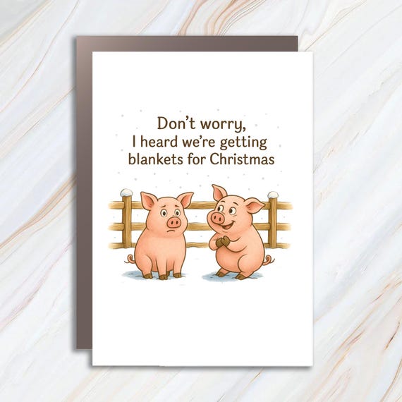 Funny Christmas Card With Pigs In Blankets - Humorous Xmas Greeting - Merry Holiday Card - Funny Christmas Humor C978
