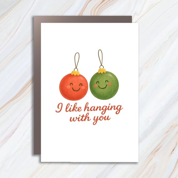 Funny Christmas Greeting Card - I Like Hanging With You - Holiday Pun Card C979