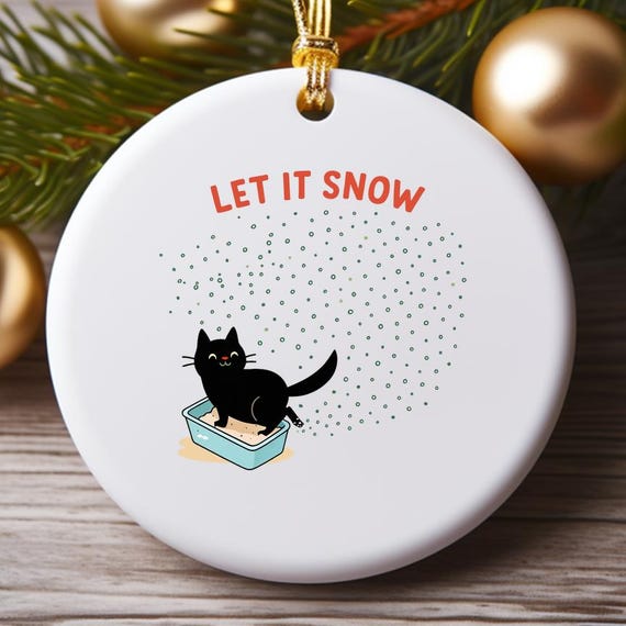 Funny Black Cat Ornaments, Christmas Ornaments, Cat Litter Humor, Secular Holiday Ornaments, Let It Snow O980