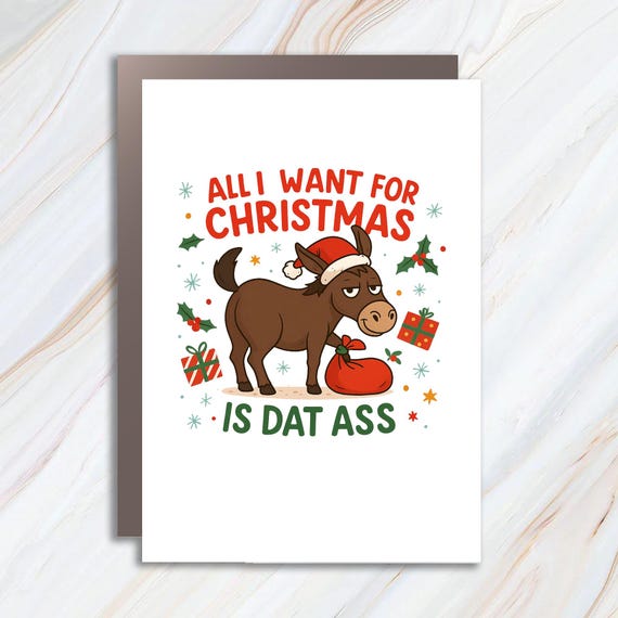 Funny Donkey Christmas Card - All I Want For Christmas Is Dat Ass - Holiday Greeting Cards For Boyfriend Or Girlfriend C981