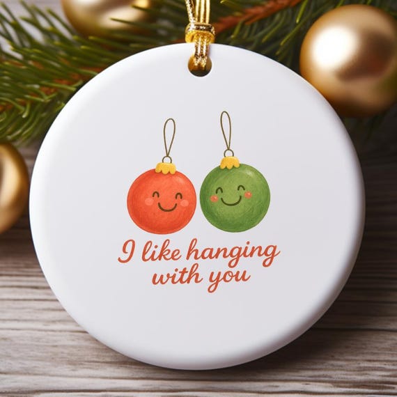 Funny Christmas Ornaments: I Like Hanging With You - Pun Holiday Ornament O979