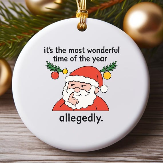 Funny Christmas Ornaments - The Most Wonderful Time Of The Year, Allegedly O988