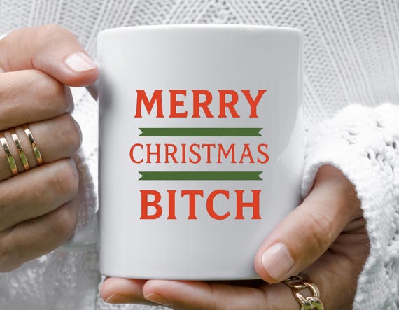 Funny Christmas Mug, Sassy Holiday Mug For Friend, Merry Christmas Bitch Mug, Green Red White Mug M998