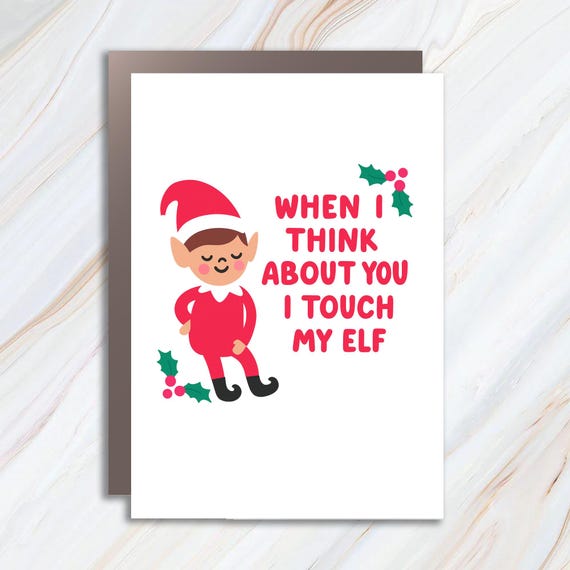 I Touch My Elf, Funny Christmas Greeting Card For Wife Husband Boyfriend Girlfriend Offensive Joke Pun C996