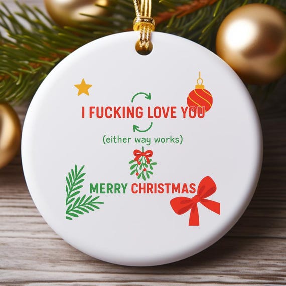 I Fucking Love You Ornament - Funny Christmas Ornament For Boyfriend, Girlfriend, Husband, Or Wife O994