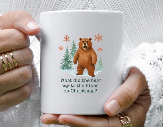 Funny Bear Pun Mug: Hiker Holiday Gift, Christmas Humor M988