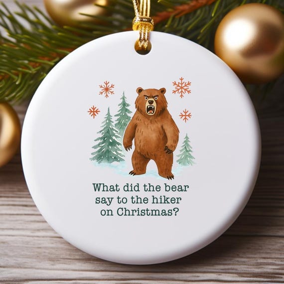 Funny Bear Pun Ornament: Hiker Holiday, Christmas Decoration O988