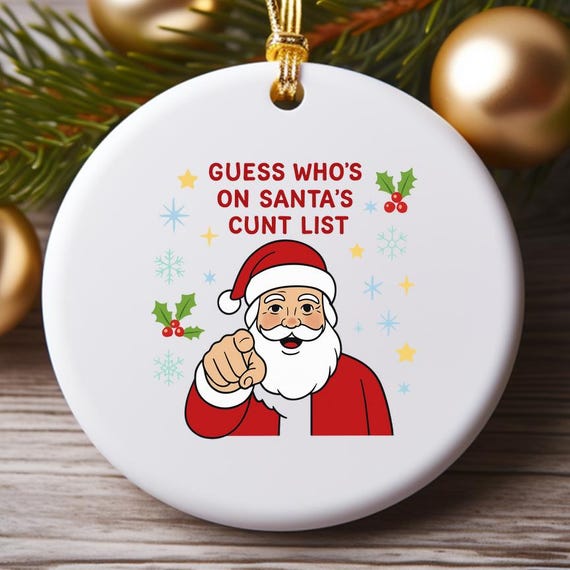 Funny Rude Christmas Ornament - Guess Who's On Santa's Naughty List O986