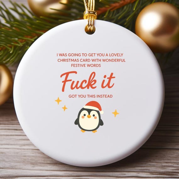Funny Christmas Ornament, Rude Holiday Decor, Humorous Festive Ornament, Sarcastic Xmas Decoration O982
