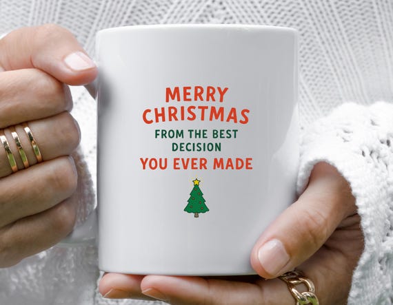 Funny Christmas Mug For Boyfriend - Holiday Mug For Her - Christmas Mug For Him - Best Decision You Ever Made M977
