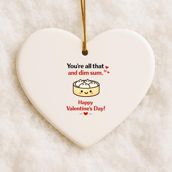 You're All That And Dim Sum, Valentine's Day Ornament, Food Pun Love Ornament, Funny Ornament VO26