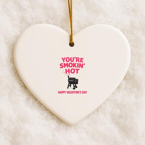 Funny BBQ Valentine's Ornament - You're Smokin' Hot - Happy Valentine's Day Gift For Husband VO19