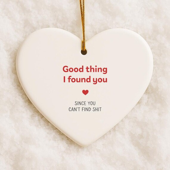 Funny Valentine's Day Ornament - Relationship Ornament For Husband Wife - Relatable Love For Partner Who Can't Find Anything VO6