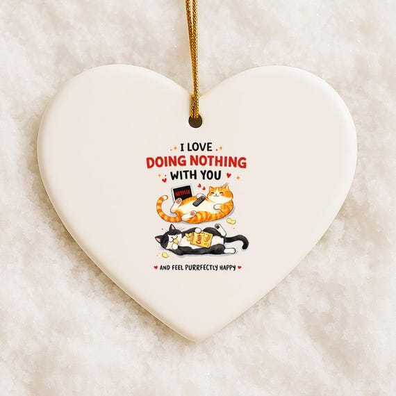 Funny Cat Ornaments For Boyfriend - I Love Doing Nothing With You - Cute Valentine's Gift VO48