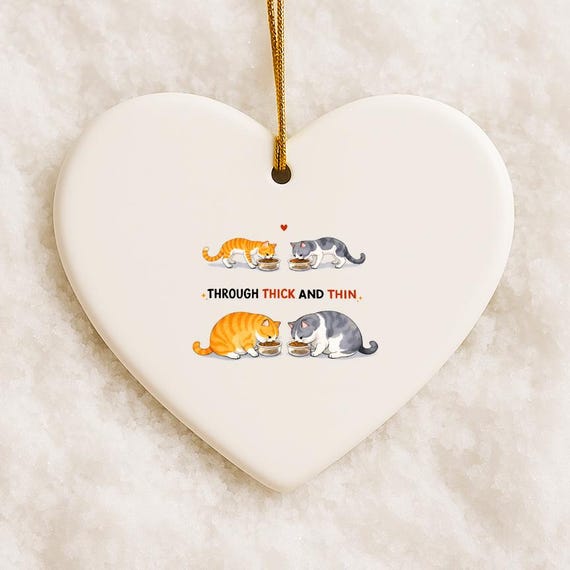 Through Thick And Thin Cat Funny Anniversary Ornament - Cats I Love You Ornament - Funny Valentines Day Ornament VO49