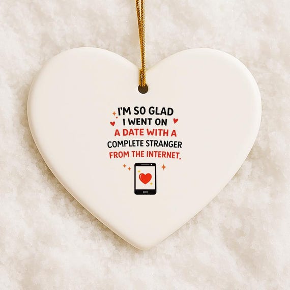 Date With A Complete Stranger Ornament, Valentine's Day Ornament, Funny Ornament For Boyfriend Or Girlfriend VO50