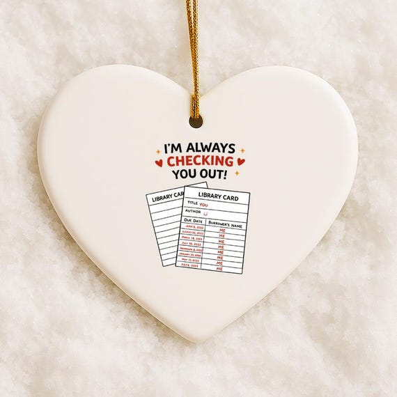 Book Lover Ornament Always Checking You Out Funny Valentine Gift VO51