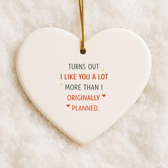 Turns Out I Like You More Ornament, Romantic Valentines Ornament, Funny Anniversary Ornament, Husband Boyfriend Gift VO55