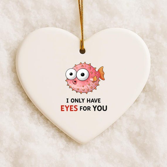 Funny Three Eyed Fish Ornament, I Only Have Eyes For You, Cute Valentine Anniversary Gift VO65