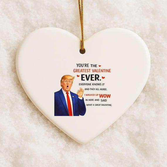 You're The Greatest Valentine Ever, Funny Valentine's Day Ornament, Romantic Meme Love Ornament VO72