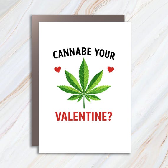 Cannabe Your Valentine? Funny Cannabis Valentine's Day Card, 420 Marijuana Greeting Card VC69
