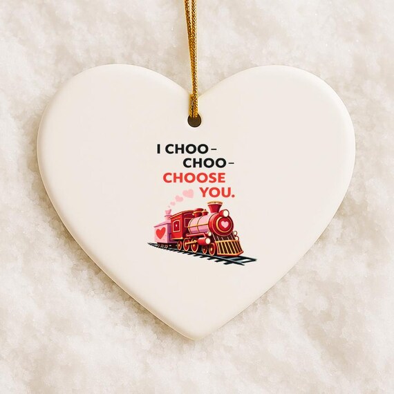I Choo Choo Choose You Ornament For Valentine's Day Funny Anniversary Gift With Cartoon Train VO79