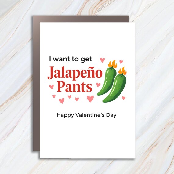 Spicy 'Jalapeno Pants' Pun Valentine's Greeting Card, Funny Just Because Card For Him Or Her, Girlfriend Gift Idea VC82